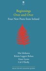 Beginnings Over and Over: Four New Poets from Ireland - Leeanne Quinn - 9781915629432