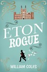 Eton Rogue - William Coles - 9781915643315