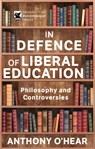 In Defence of Liberal Education - Anthony O’Hear - 9781915643438
