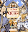 The Boy Who Became Queen - Christina Balit - 9781915659491
