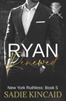 Ryan Renewed - Sadie Kincaid - 9781915663030