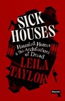 Sick Houses - Leila Taylor - 9781915672636