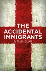 The Accidental Immigrants - Jo McMillan - 9781915693174