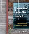 Learning from the Local - Piers Taylor - 9781915722508