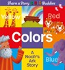 Share a Story Bible Buddies Colors: A Noah's Ark Story - Karen Rosario Ingerslev - 9781915748263