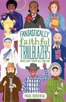 Fantastically Faithful Trailblazers Who Gave Their All for God - Paul Kerensa - 9781915749093