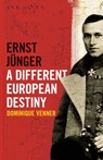 Ernst Jünger - A Different European Destiny - Dominique Venner - 9781915755919