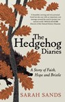 The Hedgehog Diaries - Sarah Sands - 9781915780027