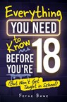 Everything You Need to Know Before You're 18 (But Won't Get Taught in School) - Ferne Bowe - 9781915833587