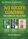 3v3 Soccer Coaching - Peter Prickett - 9781915855213