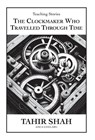 Shah, T: Clockmaker Who Travelled Through Time - Tahir Shah - 9781915876096