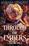 Through the Embers: Volume One: An enthralling fantasy lesfic erotica novel - Adriana Sargent - 9781915905093