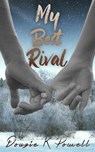 My Best Rival: A love story about loving yourself for who you really are... - Dougie K. Powell - 9781915905277