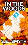 In The Woods: A gripping lesfic crime thriller novel - S. E. Smyth - 9781915905284