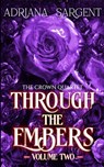 Through the Embers: Volume Two: An enthralling fantasy lesfic erotica novel - Adriana Sargent - 9781915905307