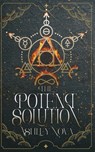 The Potent Solution: an alchemical gaslamp fantasy full of wisdom, wit, more than a dash of magic, and a joyous F/F romance - Ashley Nova - 9781915905482