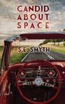Candid About Space - S. E. Smyth - 9781915905543