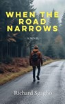Sgaglio, R: When The Road Narrows - Richard Sgaglio - 9781915905642