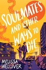 Soulmates and Other Ways to Die - Melissa Welliver - 9781915947130