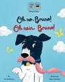 Oh No, Bruno! Oh Nein, Bruno!: A German & English bilingual book for kids. - Ann Hamilton-Lee - 9781915963239