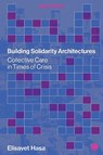 Building Solidarity Architectures - Elisavet Hasa - 9781915983169