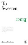 To Sweeten Bitter - Raymond Antrobus - 9781916046801