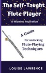 The Self-Taught Flute Player - Louise Lawrence - 9781916068858
