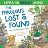 The Fabulous Lost and Found and the little French mouse - Mark Pallis - 9781916080126