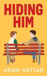 Hiding Him - Adam Hattan - 9781916089747