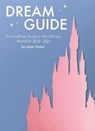 Dream Guide: An Unofficial Guide to Walt Disney World for 2022 - 2024 - Adam Hattan - 9781916089778