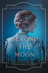 Beyond the Moon - Catherine Taylor - 9781916093218