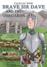 Tales of Wow "Brave Sir Dave and the Gorgaron" - Sean Smith - 9781916113312
