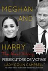 Meghan and Harry: The Real Story - Lady Colin Campbell - 9781916131781