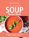 The Essential Soup Recipe Book - Quick Start Guides - 9781916152397