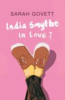 India Smythe In Love? - Sarah Govett - 9781916152649