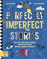 Perfectly Imperfect Stories: Meet 29 inspiring people and discover their mental health stories - Leo Potion - 9781916180536