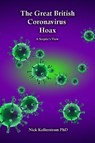 The Great British Coronavirus Hoax - Nicholas Kollerstrom - 9781916182158