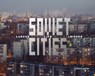 Soviet Cities - Arseniy Kotov ; FUEL - 9781916218413