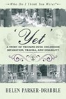 ‘Yet’: A Story of Triumph over Childhood Separation, Trauma, and Disability - Helen Parker-Drabble - 9781916246676