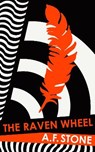 The Raven Wheel - STONE,  A. F. - 9781916337350