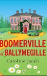 Boomerville at Ballymegille - Caroline James - 9781916338555