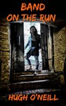 Band on the Run - Hugh O'Neill - 9781916372306