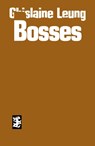 Bosses - Ghislaine Leung - 9781916425002
