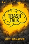 Trash Talk - Steve Richardson - 9781916485617