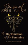 Sensual Soul Shine - Carrie Myers - 9781916529175