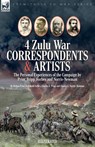 Four Zulu War Correspondents & Artists The Personal Experiences of the Campaign by Prior, Fripp, Forbes and Norris-Newman - Melton Prior ; Archibald Forbes ; Charles E Fripp - 9781916535398