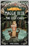 Maggie Blue and the Lost Child - Anna Goodall - 9781916558243