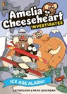 Amelia Cheeseheart Investigates: Ice Age Alarm - Cat Weldon - 9781916558625