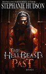 The HellBeast's Past - Stephanie Hudson - 9781916562530