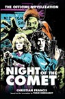 Night of the Comet: The Official Novelization - Christian Francis - 9781916582453